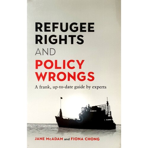 Refugee Rights And Policy Wrongs. A Frank, Up-To-Date Guide By Experts