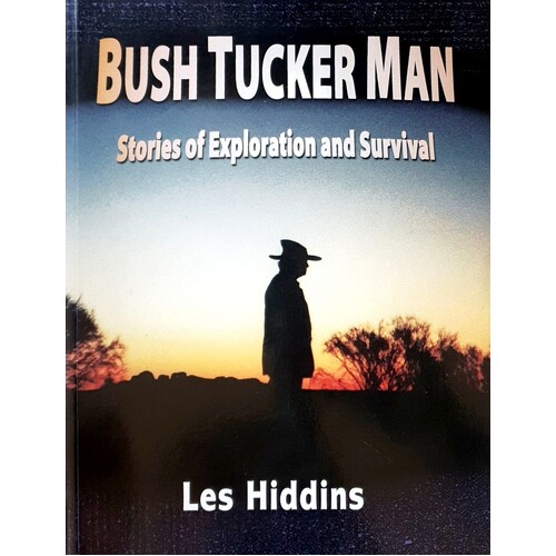 Bush Tucker Man. Stories Of Exploration And Survival