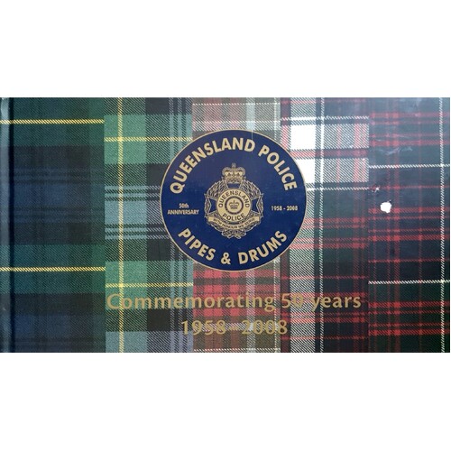 Queensland Police. Pipes And Drums - Commemorating 50 Years 1958-2008