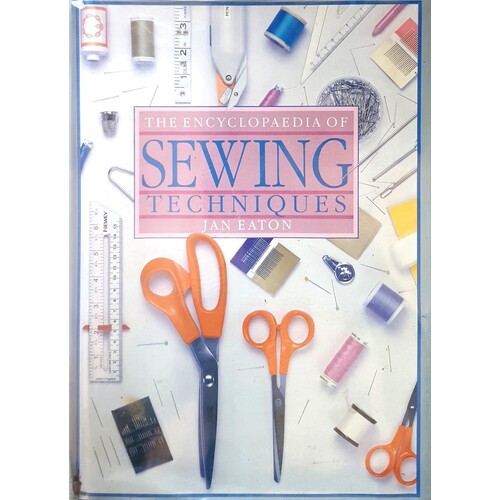 The Encyclopedia Of Sewing Techniques