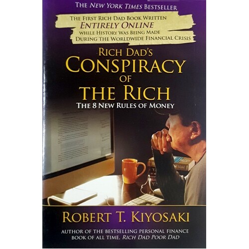 Rich Dad's Conspiracy Of The Rich. The 8 New Rules Of Money