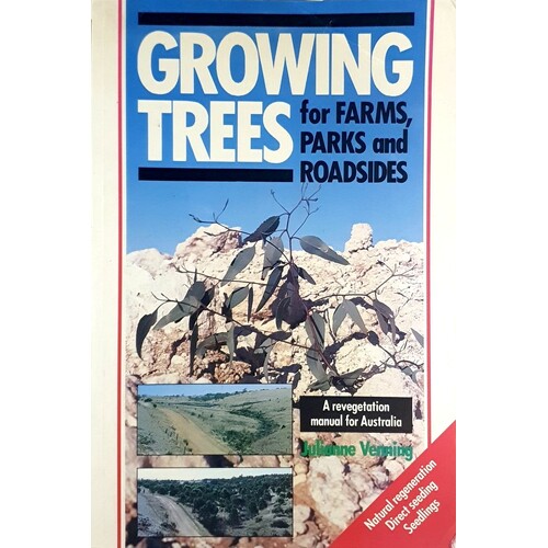 Grow Trees For Farms, Parks And Roadside. Revegetation Manual
