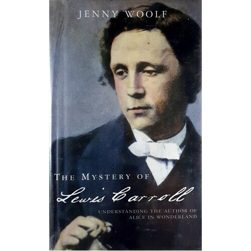 The Mystery Of Lewis Carroll. Understanding The Author Of Alice In Wonderland