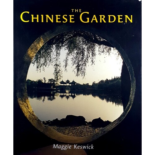 The Chinese Garden. History, Art And Architecture