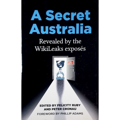A Secret Australia. Revealed By The WikiLeaks Exposes