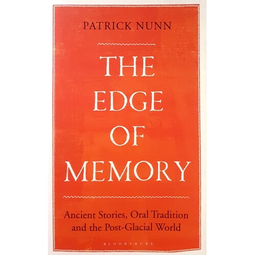 The Edge Of Memory. Ancient Stories, Oral Tradition, And The Post-Glacial World
