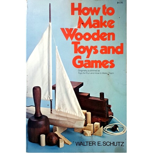 How To Make Wooden Toys And Games
