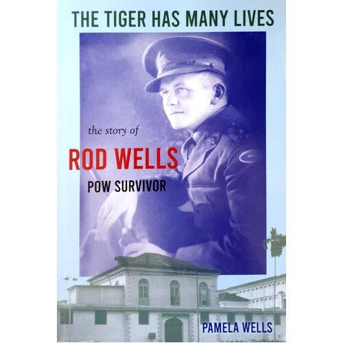 The Tiger Has Many Lives. The Story Of Rod Wells