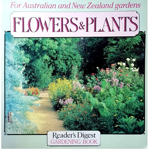 Flowers And Plants. For Australian And New Zealand Gardens