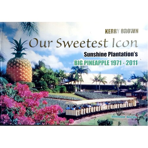 Our Sweetest Icon. Sunshine Plantation's Big Pineapple 1971-2011