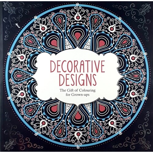 Decorative Designs. The Gift Of Colouring For Grown-ups