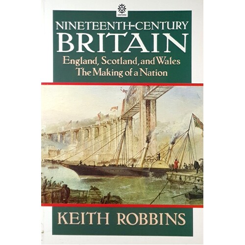 Nineteenth-Century Britain. England, Scotland And Wales - The Making Of A Nation