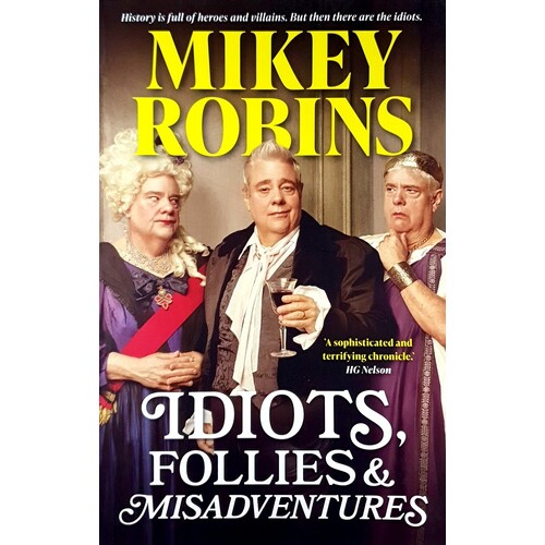 Idiots, Follies And Misadventures