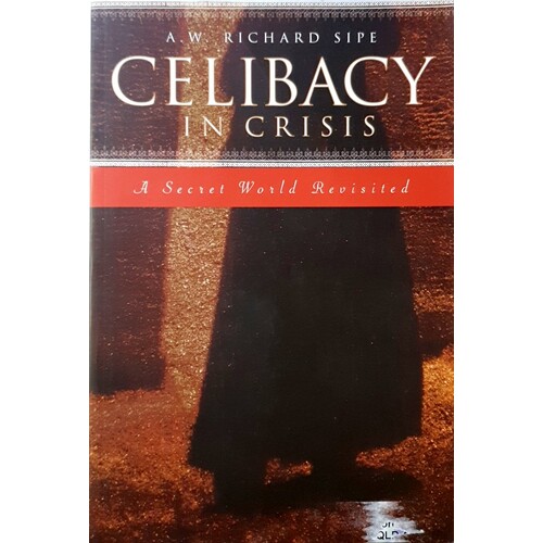 Celibacy In Crisis. A Secret World Revisited