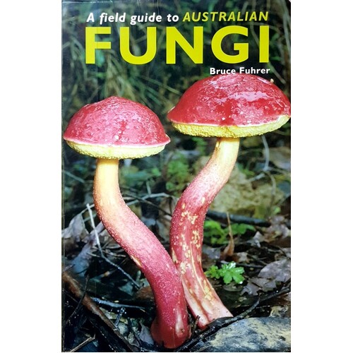 Field Guide To Australian Fungi