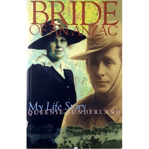 Bride Of An Anzac. My Life Story