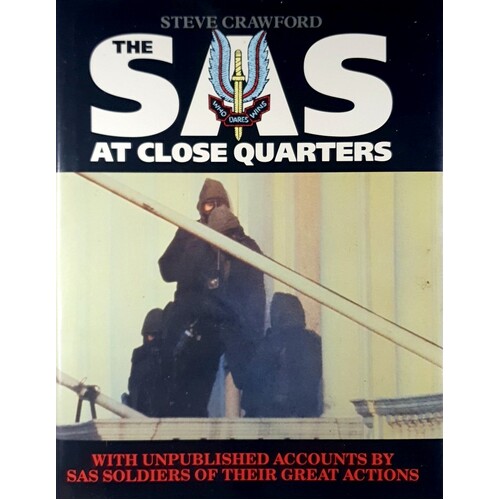 SAS At Close Quarters. Great Battles Of The SAS