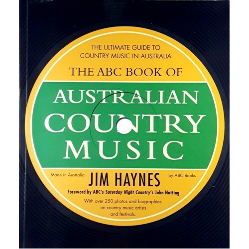 The Ultimate Guide To Country Music In Australia. The ABC Book Of Australian Country Music