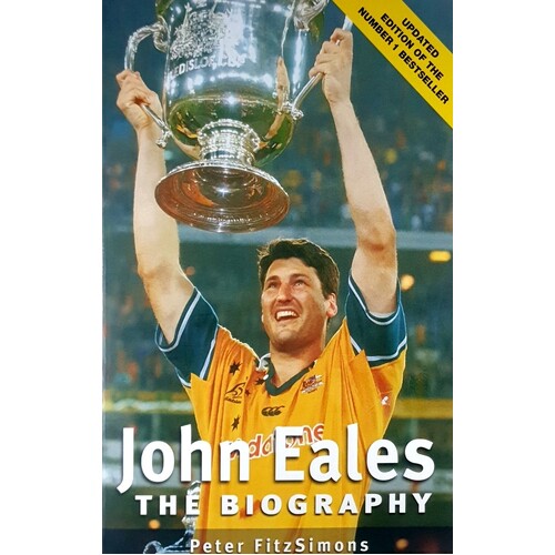 John Eales. The Biography