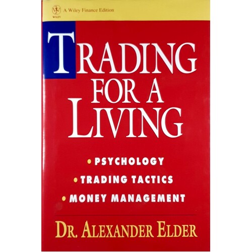 Trading For A Living. Psychology, Trading Tactics, Money Management