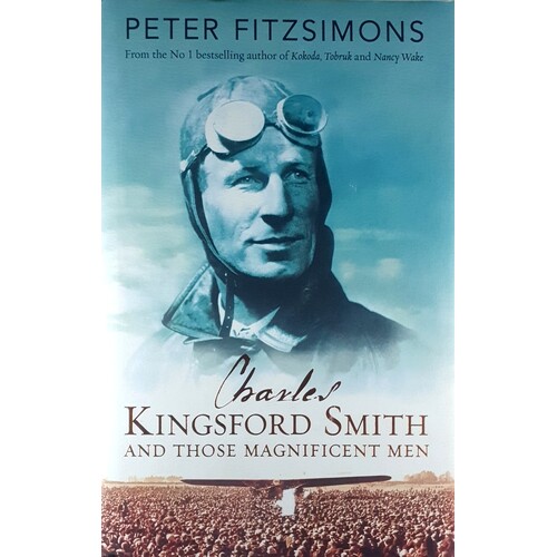 Charles Kingsford Smith And Those Magnificent Men