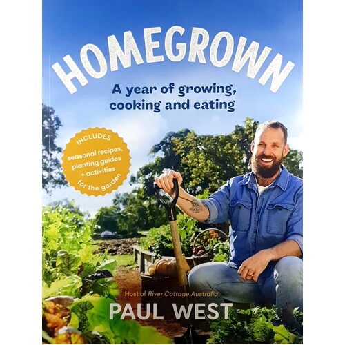 Homegrown. A Year Of Growing, Cooking And Eating