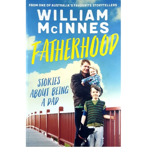 Fatherhood. Stories About Being A Dad