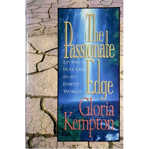 The Passionate Edge. Living A Full Life In An Empty World