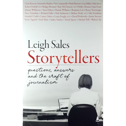 Storytellers. Questions, Answers And The Craft Of Journalism