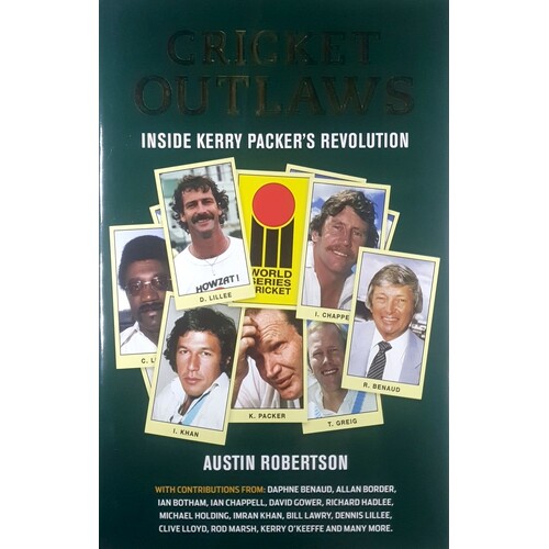 Cricket Outlaws. Inside Kerry Packer's World Series Revolution