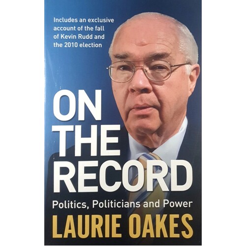 On The Record. Politics, Politicians And Power