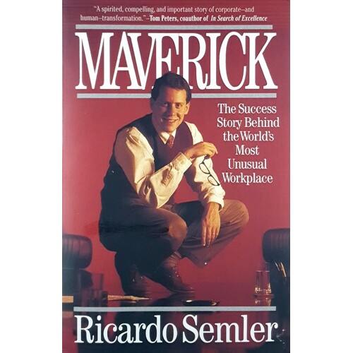 Maverick. The Success Story Behind The World's Most Unusual Workplace