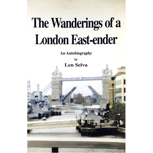 The Wanderings Of A London East-Ender. An Autobiography