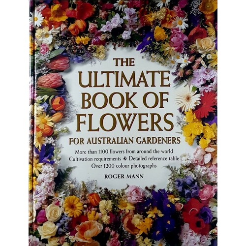 The Ultimate Book Of Flowers For Australian Gardeners