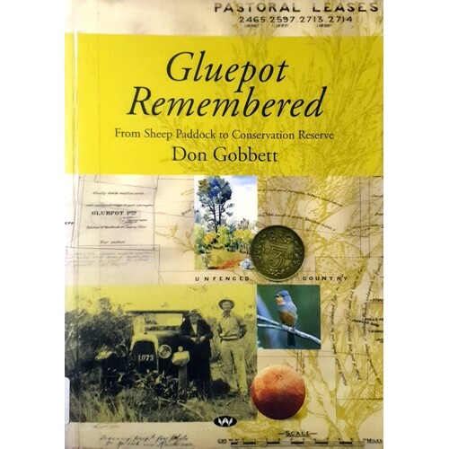 Gluepot Remembered. From Sheep Paddock To Conservation Reserve