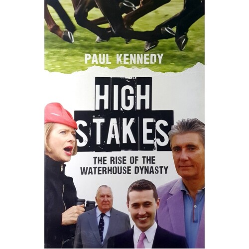 High Stakes. The Rise Of The Waterhouse Dynasty