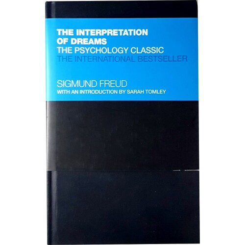 The Interpretation Of Dreams. The Psychology Classic
