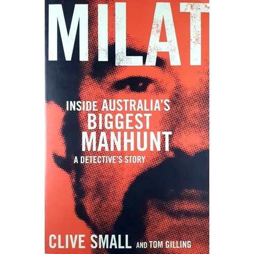 Milat. Inside Australia's Biggest Manhunt. A Detective's Story