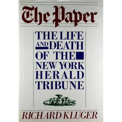 The Paper. The Life And Death Of The New York Herald Tribune