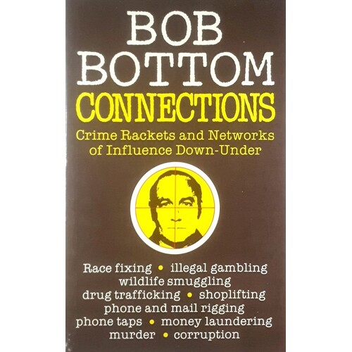 Connections. Crime Rackets And Networks Of Influence Down-under