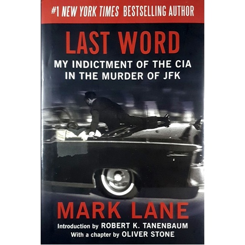 Last Word. My Indictment Of The CIA In The Murder Of JFK