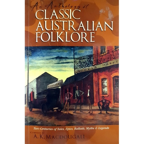 An Anthology Of Classic Australian Folklore