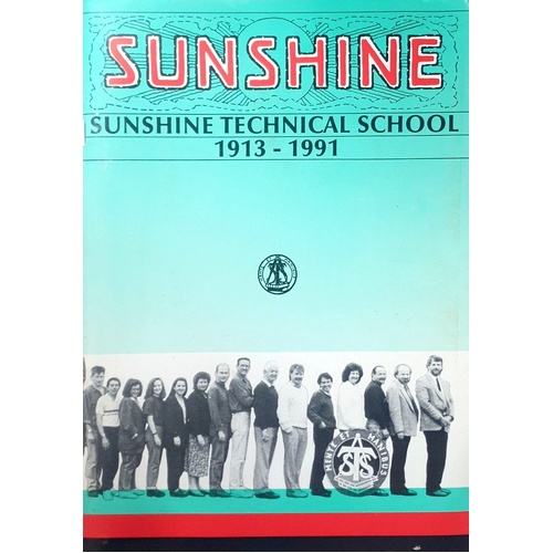 Sunshine. Sunshine Techinical School 1913-1991