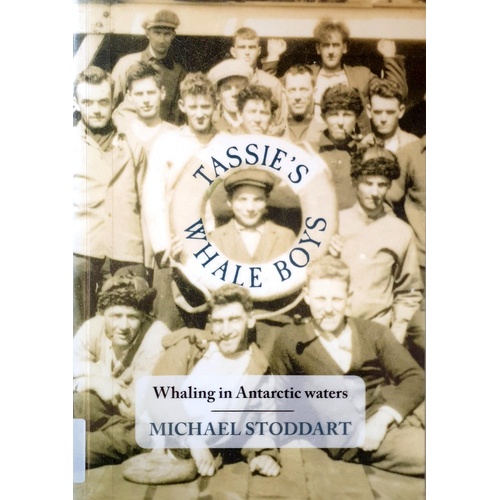 Tassie's Whale Boys. Whaling In Antarctic Waters