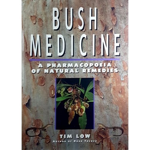 Bush Medicine. A Pharmacopoeia Of Natural Remedies