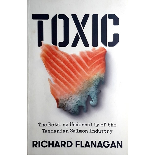 Toxic. The Rotting Underbelly Of The Tasmanian Salmon Industry