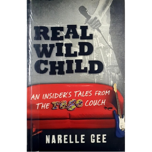 Real Wild Child. An Insider's Tales From The Rage Couch
