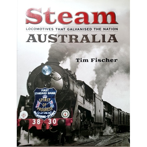 Steam Locomotives That Galvanised The Nation - Australia