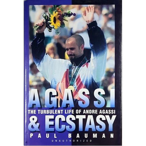 Agassi And Ecstasy. Turbulent Life Of Andre Agassi