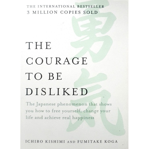 The Courage to be Disliked